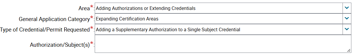 Area*: Adding Authorizations or Extending Credentials General Application Category*: Expanding Certification Areas Type of Credential/Permit Requested*: Adding a Supplementary Authorization to a Single Subject Credential Authorization/Subject* dropdown is empty.